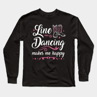 Line Dancing Makes Me Happy Line Dancer Long Sleeve T-Shirt